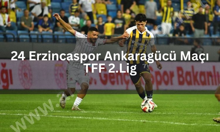 24 Erzincaspor Ankaragücü Maçı TFF 2.Lig - ankaradaspor